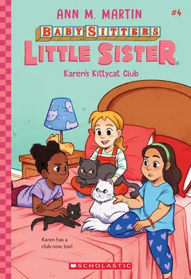 El club de los gatitos de Karen (Baby-Sitters Little Sister #4), 4 - Karen's Kittycat Club (Baby-Sitters Little Sister #4), 4