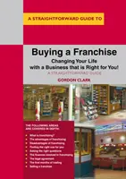 Comprar una franquicia - ¡Cambiar su vida con un negocio adecuado para usted! - Buying A Franchise - Changing Your Life with a Business that is Right for You!