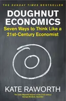 Economía del donut - Siete maneras de pensar como un economista del siglo XXI - Doughnut Economics - Seven Ways to Think Like a 21st-Century Economist