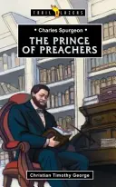 Charles Spurgeon: Príncipe de los Predicadores - Charles Spurgeon: Prince of Preachers