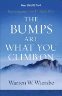 A los baches te subes: Aliento para los días difíciles - The Bumps Are What You Climb on: Encouragement for Difficult Days