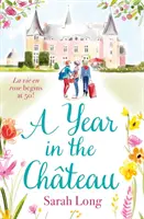 Year in the Chateau - Una lectura de evasión perfecta para los fans de la exitosa serie de televisión - Year in the Chateau - Perfect escapist read for fans of the hit TV show