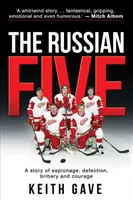 Los cinco rusos: Una historia de espionaje, deserción, soborno y coraje - The Russian Five: A Story of Espionage, Defection, Bribery and Courage