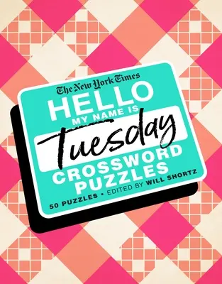 The New York Times Hola, mi nombre es martes: 50 crucigramas de martes - The New York Times Hello, My Name Is Tuesday: 50 Tuesday Crossword Puzzles