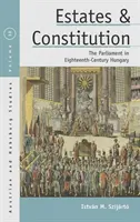 Estado y Constitución: El Parlamento en la Hungría del siglo XVIII - Estates and Constitution: The Parliament in Eighteenth-Century Hungary