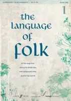 The Language of Folk, Bk 1: 20 Folk Songs from Around the British Isles, with Background Notes, Practice Tips and CD, Book & CD