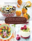 La Tartine Gourmande: Recetas sin gluten para una vida inspirada - La Tartine Gourmande: Gluten-Free Recipes for an Inspired Life