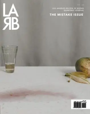 Revista trimestral de Los Angeles Review of Books: Mistake Issue: Verano 2020, No. 27 - Los Angeles Review of Books Quarterly Journal: Mistake Issue: Summer 2020, No. 27