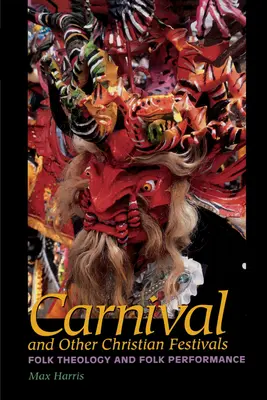 Carnaval y otras fiestas cristianas Teología popular y representación popular - Carnival and Other Christian Festivals: Folk Theology and Folk Performance