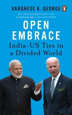 Abrazo abierto: Lazos entre India y Estados Unidos en un mundo dividido - Open Embrace: India-Us Ties in a Divided World