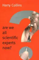 ¿Ahora todos somos expertos científicos? - Are We All Scientific Experts Now?