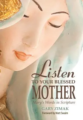 Escucha a tu Santísima Madre: Las palabras de María en las Escrituras - Listen to Your Blessed Mother: Mary's Words in Scripture