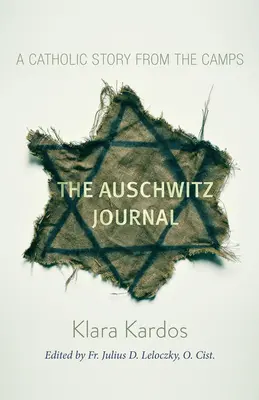 Diario de Auschwitz: Una historia católica desde los campos - The Auschwitz Journal: A Catholic Story from the Camps