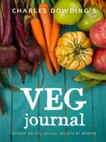 Diario vegetal de Charles Dowding: Consejos de expertos para no cavar, mes a mes - Charles Dowding's Veg Journal: Expert No-Dig Advice, Month by Month