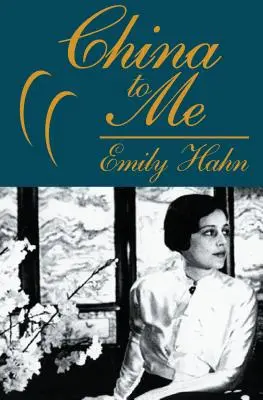 China to Me: A Partial Autobiography (China para mí: una autobiografía parcial) - China to Me: A Partial Autobiography