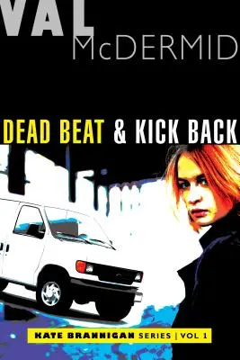 Dead Beat and Kick Back: Kate Brannigan Mysteries #1 y #2 - Dead Beat and Kick Back: Kate Brannigan Mysteries #1 and #2