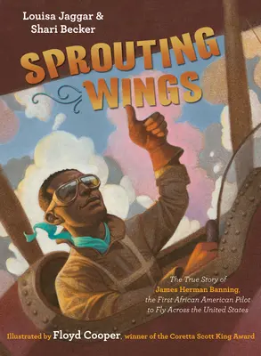 Brotando alas: La verdadera historia de James Herman Banning, el primer piloto afroamericano que voló a través de Estados Unidos - Sprouting Wings: The True Story of James Herman Banning, the First African American Pilot to Fly Across the United States