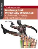 Fundamentos de anatomía y fisiología: Guía de estudio para enfermeras y estudiantes de asistencia sanitaria - Fundamentals of Anatomy and Physiology Workbook: A Study Guide for Nurses and Healthcare Students