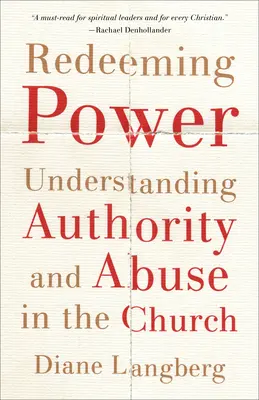 Poder redentor: Comprender la autoridad y el abuso en la Iglesia - Redeeming Power: Understanding Authority and Abuse in the Church