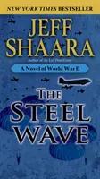 La ola de acero: Una novela de la Segunda Guerra Mundial - The Steel Wave: A Novel of World War II