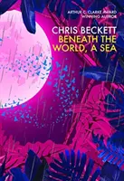 Bajo el mundo, un mar - Beneath the World, a Sea