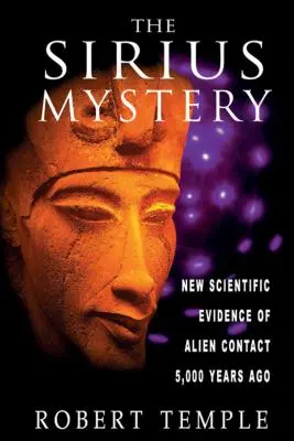 El misterio de Sirio: Nuevas pruebas científicas del contacto con extraterrestres hace 5.000 años - The Sirius Mystery: New Scientific Evidence of Alien Contact 5,000 Years Ago