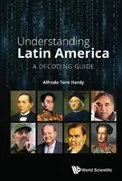 Comprender América Latina: Guía de descodificación - Understanding Latin America: A Decoding Guide