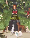 La señorita Luna Sabias palabras de una institutriz canina - Miss Moon: Wise Words from a Dog Governess