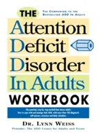 El libro de ejercicios del trastorno por déficit de atención en adultos - The Attention Deficit Disorder in Adults Workbook