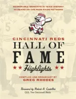 Lo más destacado del Salón de la Fama de los Cincinnati Reds: Momentos memorables de la historia del equipo escuchados en la Red de Radio de los Reds - Cincinnati Reds Hall of Fame Highlights: Memorable Moments in Team History as Heard on the Reds Radio Network