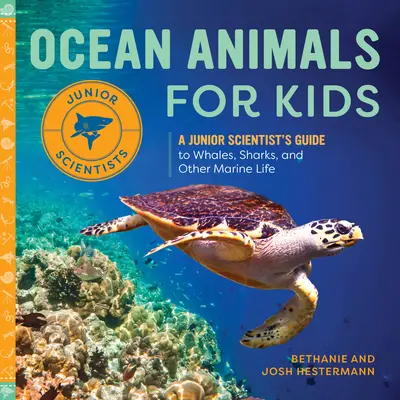 Animales marinos para niños: Guía de ballenas, tiburones y otros animales marinos para niños. - Ocean Animals for Kids: A Junior Scientist's Guide to Whales, Sharks, and Other Marine Life