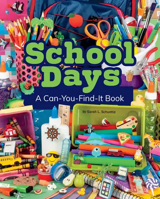 Días de colegio: Un libro que puedes encontrar - School Days: A Can-You-Find-It Book