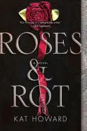 Rosas y podredumbre - Roses and Rot