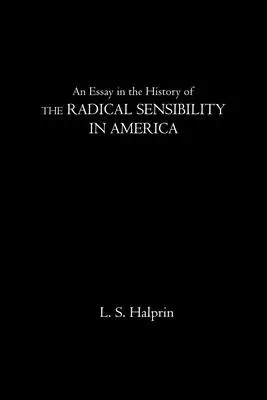 Ensayo sobre la historia de la sensibilidad radical en América - An Essay in the History of the Radical Sensibility in America