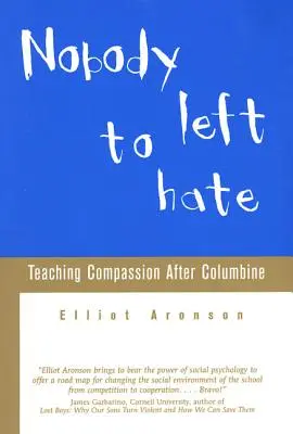 Nadie queda para odiar: Enseñar la compasión después de Columbine - Nobody Left to Hate: Teaching Compassion After Columbine