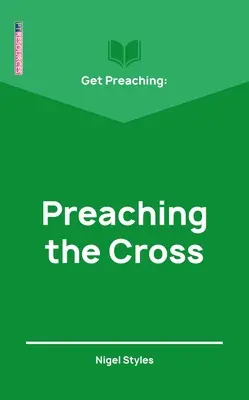 Predicar la cruz - Get Preaching: Preaching the Cross