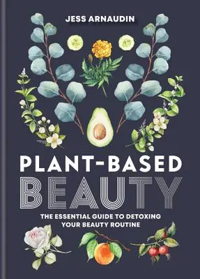 Belleza a base de plantas - Plant Based Beauty