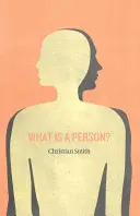 ¿Qué es una persona? Repensar la humanidad, la vida social y el bien moral desde la persona - What Is a Person?: Rethinking Humanity, Social Life, and the Moral Good from the Person Up