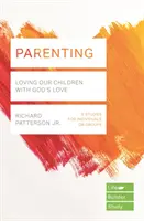 Crianza de los hijos (Guías de estudio de Lifebuilder) - Amar a nuestros hijos con el amor de Dios - Parenting (Lifebuilder Study Guides) - Loving Our Children with God's Love