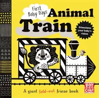 Primeros días del bebé: Tren de animales - Libro de cartón desplegable de gran contraste - First Baby Days: Animal Train - A high-contrast, fold-out board book