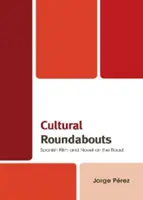 Rotondas culturales: Cine y novela españoles en la carretera - Cultural Roundabouts: Spanish Film and Novel on the Road