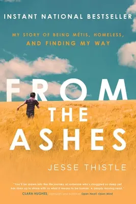 Desde las cenizas: My Story of Being Mtis, Homeless, and Finding My Way (Desde las cenizas: mi historia de ser indígena, de no tener hogar y de encontrar mi camino) - From the Ashes: My Story of Being Mtis, Homeless, and Finding My Way