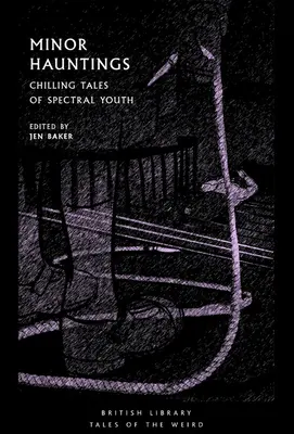 Minor Hauntings: Relatos escalofriantes de jóvenes espectrales - Minor Hauntings: Chilling Tales of Spectral Youth