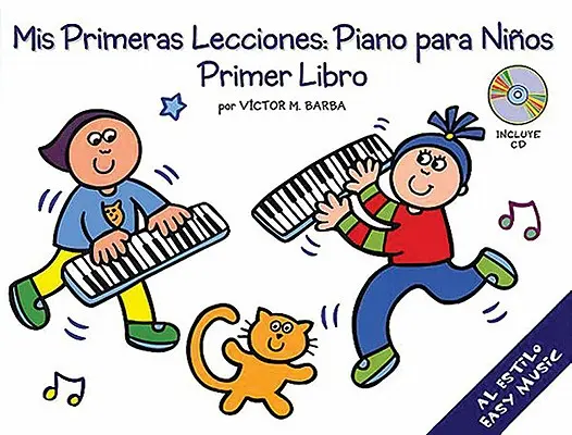 MIS Primeras Lecciones: Piano Para Nios (Primer Libro) [Con CD] - MIS Primeras Lecciones: Piano Para Nios (Primer Libro) [With CD]