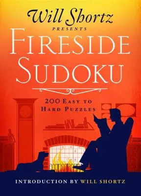 Will Shortz presenta Fireside Sudoku: 200 rompecabezas de fácil a difícil: Easy to Hard Sudoku Volumen 1 - Will Shortz Presents Fireside Sudoku: 200 Easy to Hard Puzzles: Easy to Hard Sudoku Volume 1