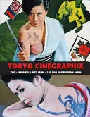 Tokyo Cinegraphix Two: Bad Girls & Sexy Crime: 100 Film Posters from Japan (en inglés) - Tokyo Cinegraphix Two: Bad Girls & Sexy Crime: 100 Film Posters from Japan