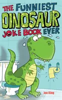 El libro de chistes más divertido sobre dinosaurios - The Funniest Dinosaur Joke Book Ever