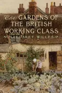 Los jardines de la clase obrera británica - The Gardens of the British Working Class