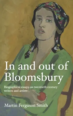 Dentro y fuera de Bloomsbury: Ensayos biográficos sobre escritores y artistas del siglo XX - In and Out of Bloomsbury: Biographical Essays on Twentieth-Century Writers and Artists