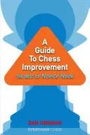 Guía para mejorar el ajedrez: Lo mejor de Novice Nook - A Guide to Chess Improvement: The Best of Novice Nook